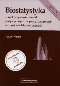 Biostatystyka – wykorzystanie metod statystycznych w pracy badawczej w naukach biomedycznych (wydanie II na płycie CD)